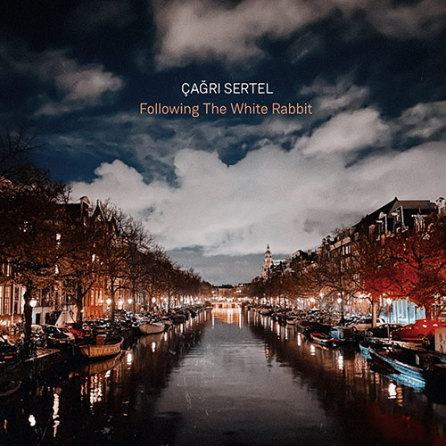 Çağrı Sertel - Following The White Rabbit